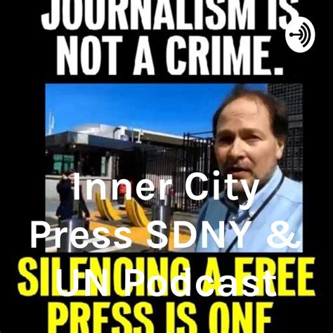 unesco inner city press|Inner City Press SDNY & UN Podcast .